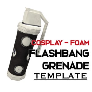 Cosplay Foam Flash-bang Prop - DIGITAL TEMPLATE