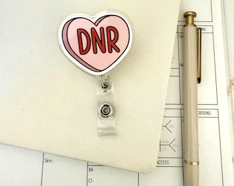 DNR Acrylic Badge Reel | Nurse Medical Critical Care Med Surg RN Student Physician ICU Emergency