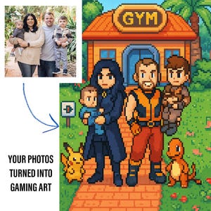 May include: A digital artwork depicting a family as pixelated characters in a gaming style, with a Pikachu and Charmander. The image includes the text "YOUR PHOTOS TURNED INTO GAMING ART". The background features a building with the word "GYM".