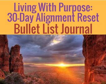 Living With Purpose: 30-Day Alignment Reset - Bullet List Journal, PRINTABLE Journal, DIGITAL DOWNLOAD
