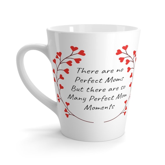 Perfectly Imperfect Mom Love Latte mug