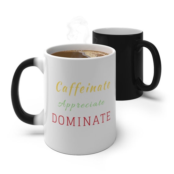 Caffeinate & Dominate Color Changing Mug
