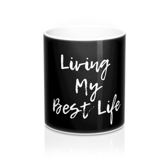 Living My Best Life Mug 11oz