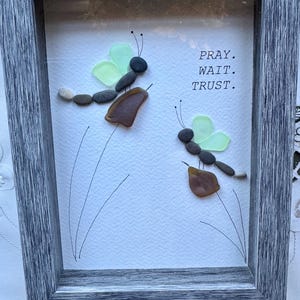 Sea Glass Pebble Art, Pebble Art Dragon Fly, Gift for Her, Friendship Gift, Seaglass Picture, Have Faith, Pray Wait Trust
