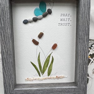 Sea Glass Pebble Art, Pebble Art Dragon Fly, Gift for Her, Friendship Gift, Seaglass Picture, Have Faith, Pray Wait Trust