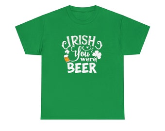 Pun-Loving Paddy's Day Tee - 'Irish You Were Beer'