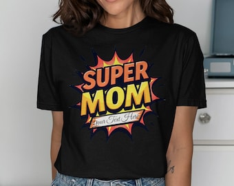 Super Mom T-Shirt, Mother's Day Gift, Funny Mom Shirt, Cool Mom Tee, Best Mom Tshirt, Mom Life Shirt, Superhero Mom T-Shirt, Gift For Her