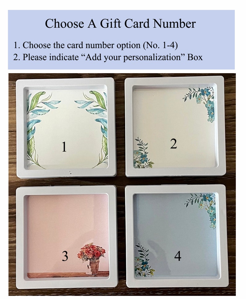 May include: Four white square frames with different floral designs and numbers 1 through 4. Choose a gift card number option (No. 1-4). Please indicate "Add your personalization" Box.