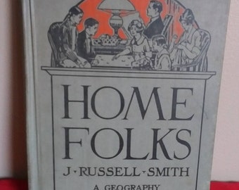 1927 hardcover book Home Folks J Russell Smith A geography for beginners