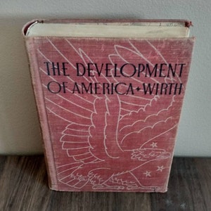 The development of America+ Wirth vintage hardcover book 1943