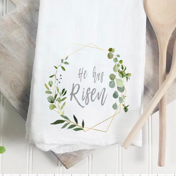 He Has Risen Tea Towel | Flour Sack Tea Towel | Easter Tea Towel | Easter Decor