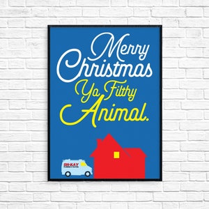 Merry Christmas Ya Filthy Animal - HomeAlone Inspired