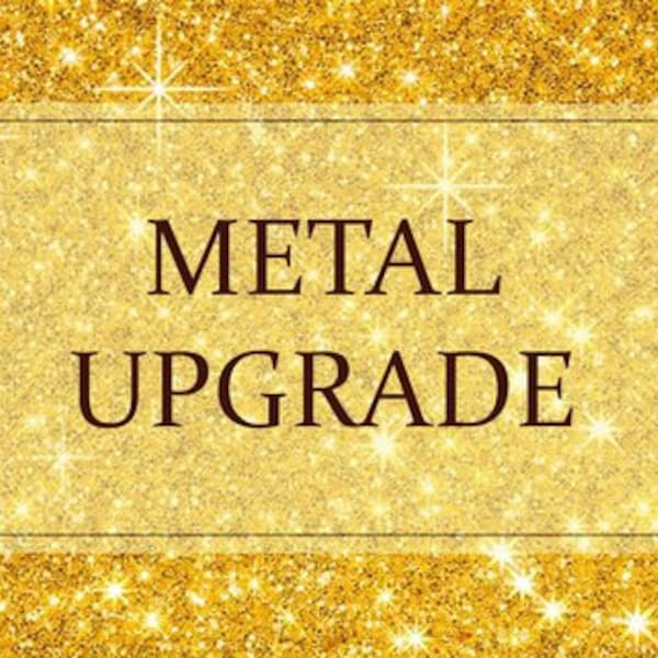 Metal Upgrade