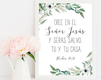 Spanish Bible Verse Prints, Acts 16 31, Believe in the Lord Jesus, Printable Scripture Art Prints OL-1