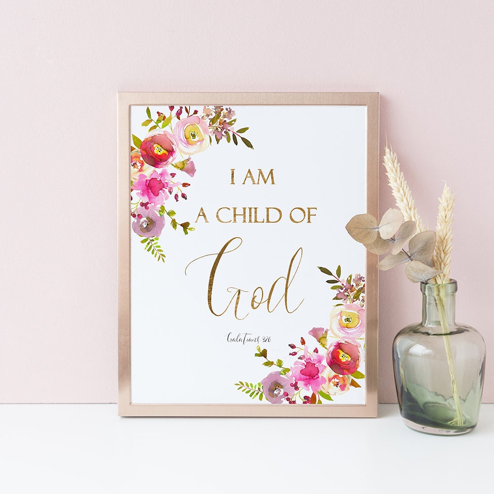I Am A Child Of God Bible Verse Prints Galatians 3 26 Scripture Prints Printable I Am A Child Of God Bible Verse Prints Galatians 3 26 Scripture Prints Printable