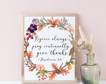 Bible Verse Wall Art, Rejoice Always Give Thanks, Bible Verse Prints, Scripture Prints.