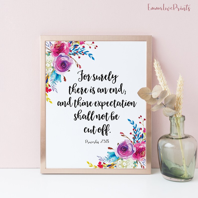 Bible verse prints for surely there is an end proverbs 23 18 etsy