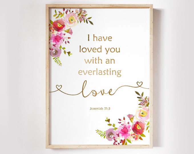 I Have Loved You, Jeremiah 31 3, Anniversary Gift, Bible Verse Print