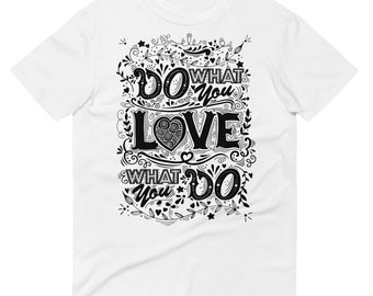 Passion Wear: Embrace Your Journey with 'Do What You Love' Tee! Short-Sleeve T-Shirt
