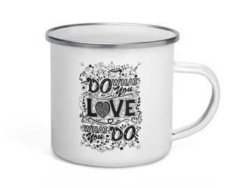 Passion on the Palate: Sip from the Cup of 'Do What You Love'! Enamel Mug