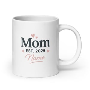 Mom Est. 2025 Mug – New Mom Gift – Personalized Pregnancy Announcement Coffee Cup – Mother’s Day Present
