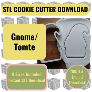 May include: A white plastic gnome cookie cutter on a wooden surface. The text "STL COOKIE CUTTER DOWNLOAD" is at the top of the image. The text "Gnome/Tomte" is in a yellow box. The text "9 Sizes Included Instant STL Download" is in a green box. The text "THIS IS A Digital Download!" is in a green box.