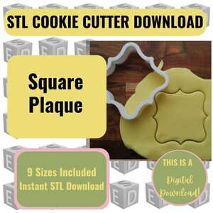 May include: A white plastic square plaque cookie cutter next to a piece of yellow dough. The image includes text that reads "STL Cookie Cutter Download", "Square Plaque", "9 Sizes Included Instant STL Download", and "This is a Digital Download!"