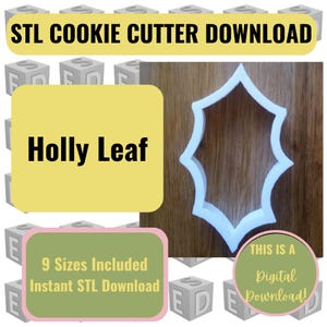 May include: White plastic holly leaf cookie cutter. The text "STL COOKIE CUTTER DOWNLOAD" is at the top of the image. The text "Holly Leaf" is in a yellow box. The text "9 Sizes Included Instant STL Download" is in a green box. The text "THIS IS A Digital Download!" is in a red circle.