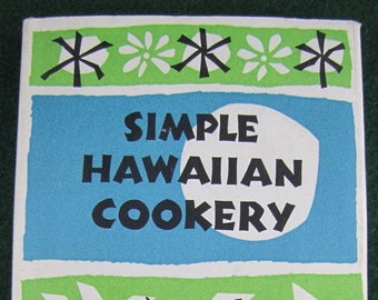 Simple Hawaiian Cookery // 1964 Hardback w Jacket // great condition // Cookery, Hawaii, Laua, recipes, pineapple mousse, throw a party