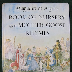 Marguerite De Angeli&#39;s  Book of Nursery and Mother Goose Rhymes // 1954 Hardback - Caldecott Honor 1955 // Fantasy, poetry picture book*