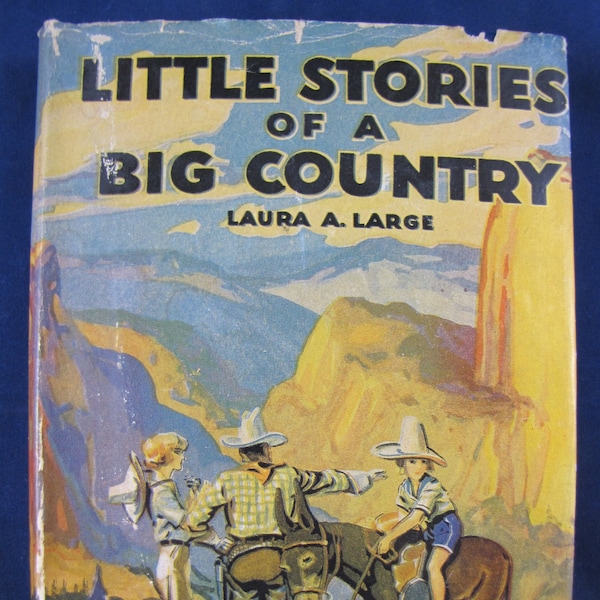 Little Stories of a Big Country // 1935 Hardback w Jacket, great cond // Laura Large // Young reader History, Home School, famous places