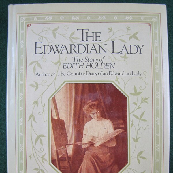 The Edwardian Lady // 1980 Hardback w Jacket // The Story of Edith Holden, Author of the Country Diary of an Edwardian Lady // British