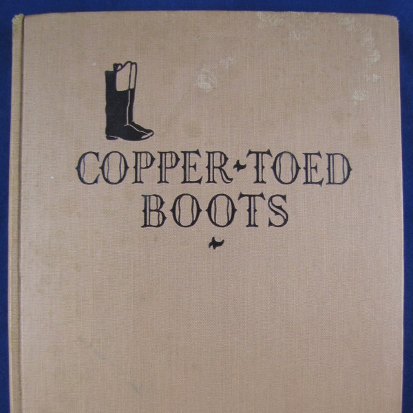 Copper-Toed Boots // 1938 Hardback // Marguerite De Angeli // Children's Historical Fiction // Michigan, country life, reshelving alexandria