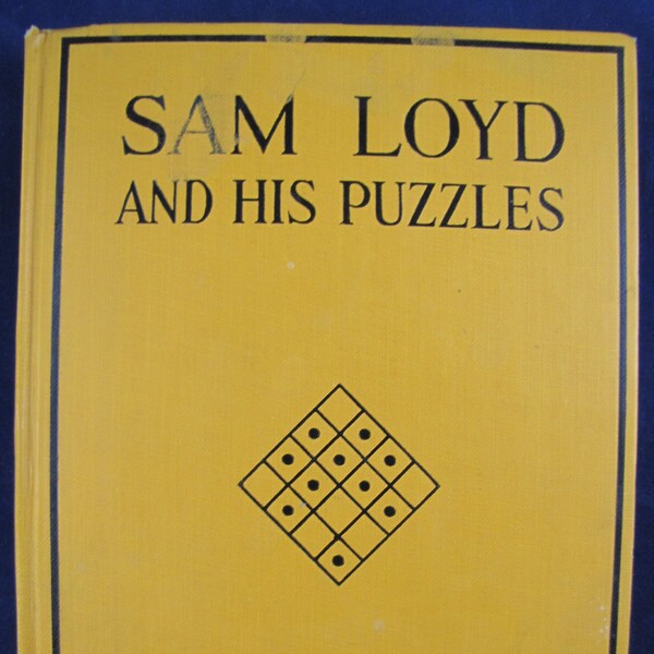 Sam Loyd and His Puzzles // 1928 Hardback // Rare Find // An Autobiographical Review // Puzzles with solutions // pictures and math