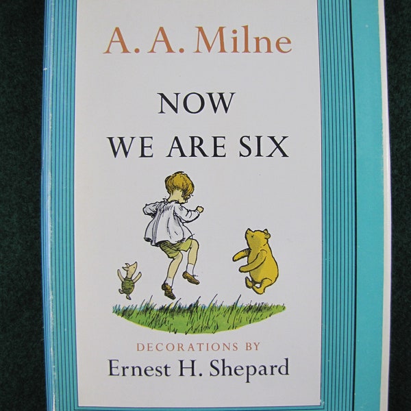 Now We Are Six // 1961 Hardback w Jacket // A A Milne // 4th in series  Winnie the Pooh books // Classic Fantasy and Friendship read-aloud