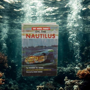 We Were There On The Nautilus, 1961 Hardback, Naval Adventure