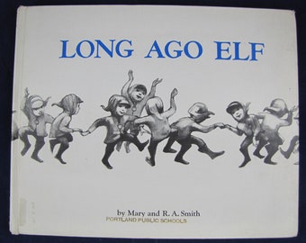 Long Ago Elf // 1968 Hardback // Children's Picture Storybook // Adventures of the littlest elf // Partial rhythmic prose read-aloud