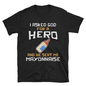 Camiseta de mayonesa, necesita más camiseta de mayo Regalo para