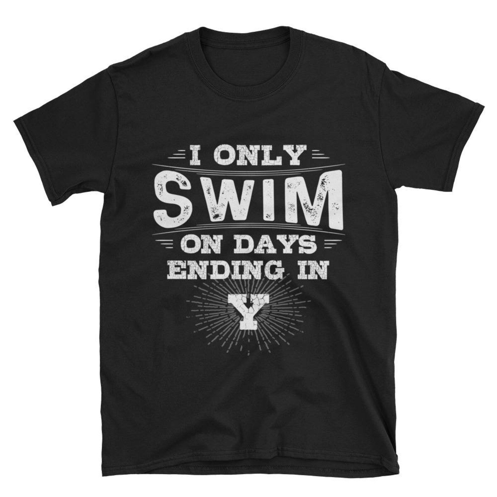 I Only Swim on Days Ending in Y Tshirt, Funny Swimming Shirt, Swimmer