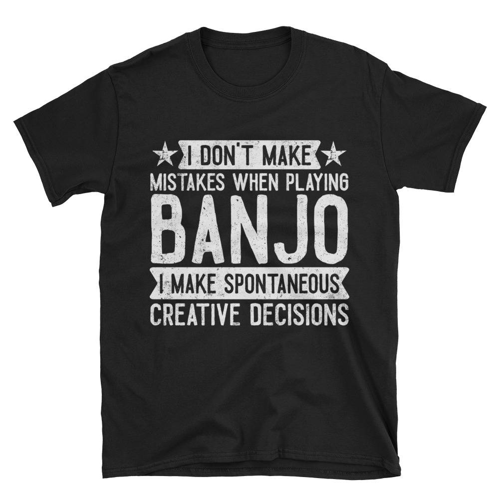 I Dont Make Mistakes When Playing Banjo Tshirt, Funny Banjo Player