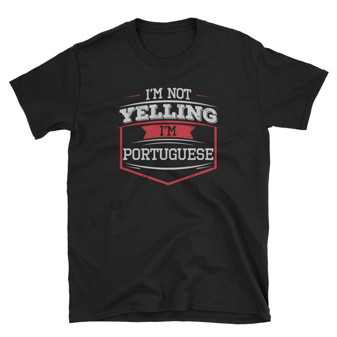 Im Not Yelling Im Portuguese T-shirt Funny Portuguese - Etsy