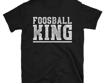 Foosball King T-Shirt - Funny Foosball Shirt - Gift for Foosball Players
