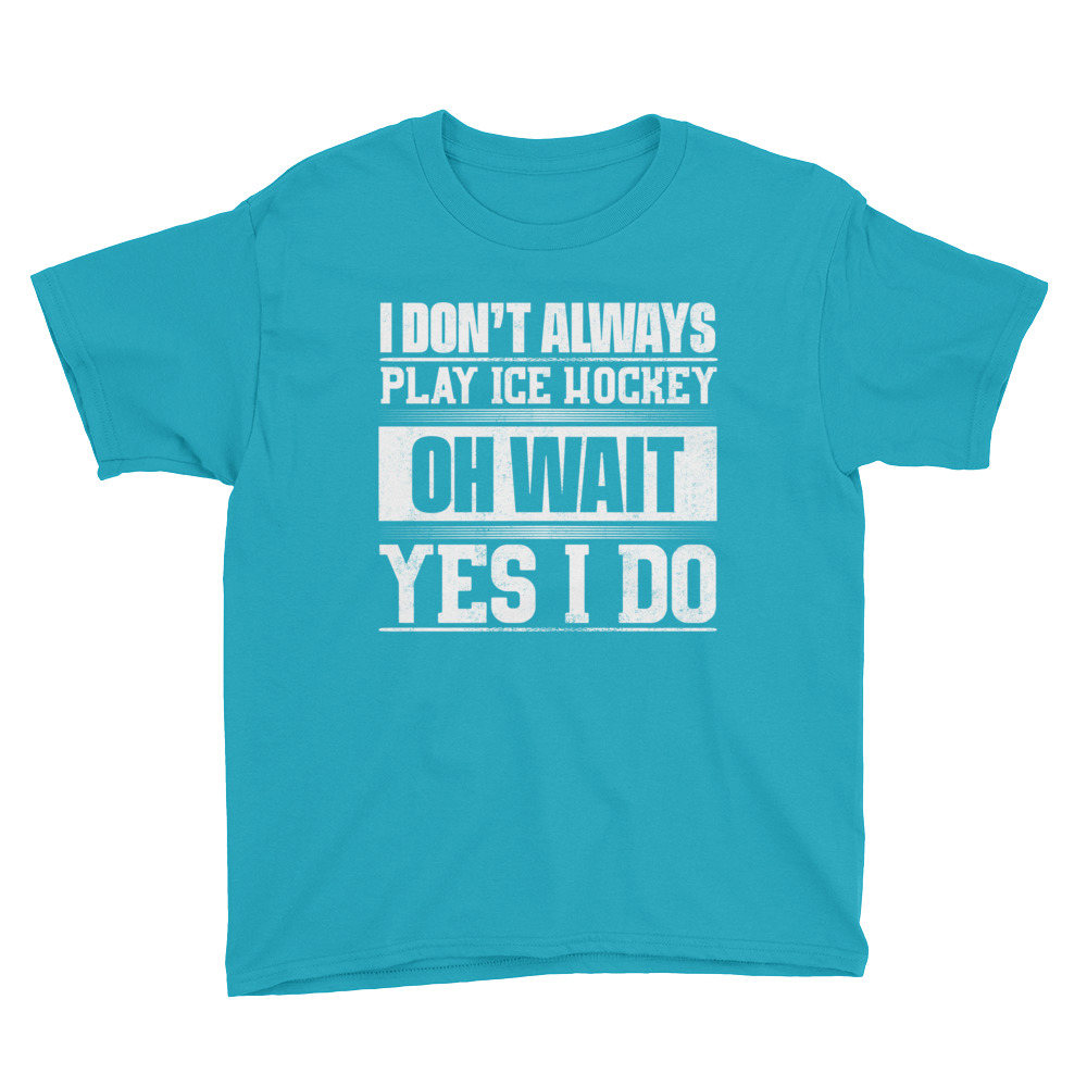 I Dont Always Play Ice Hockey Tshirt Funny Ice Hockey Shirt Etsy