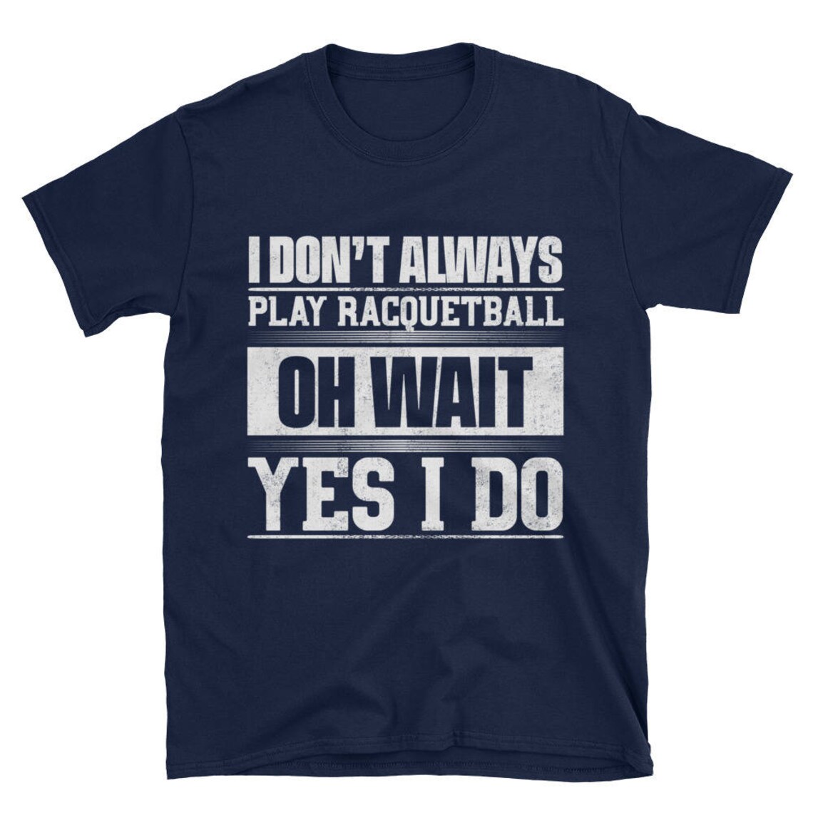 I Dont Always Play Racquetball TShirt Funny Racquetball Etsy