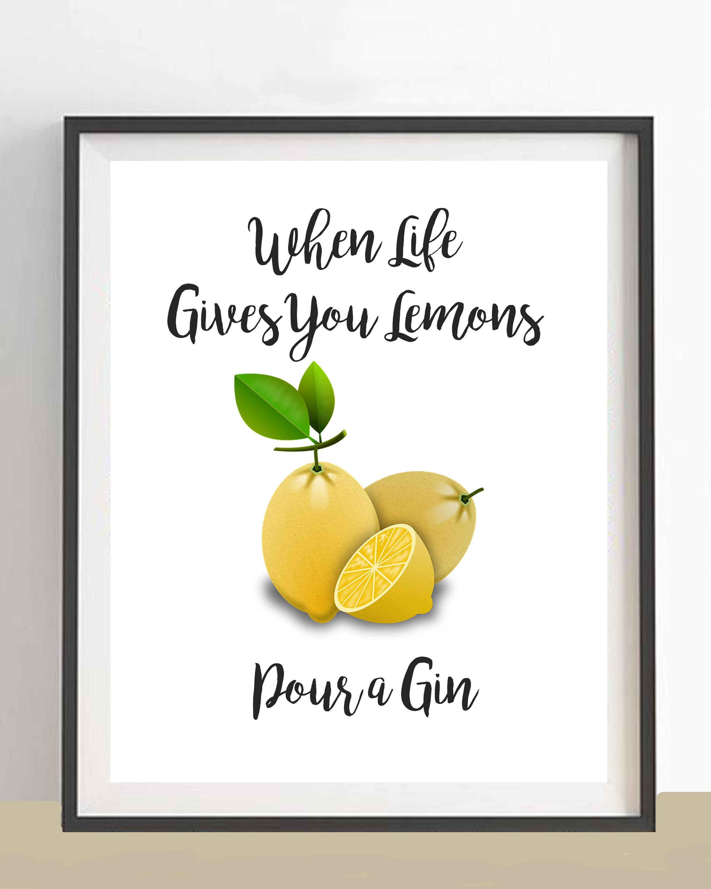 When Life Gives You Lemons, Kitchen Quotes, Modern Kitchen, Gin Quote