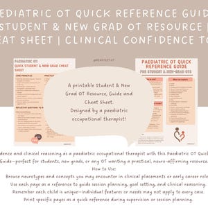 May include: A printable pediatric occupational therapy quick reference guide for students and new grads. The guide includes a cheat sheet and clinical confidence tool. The text is in a light beige color with pink accents.