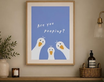 Funny Bathroom Wall Art Print | Are You Pooping? Goose Bathroom Decor | Humorous Toilet Sign | Quirky WC
