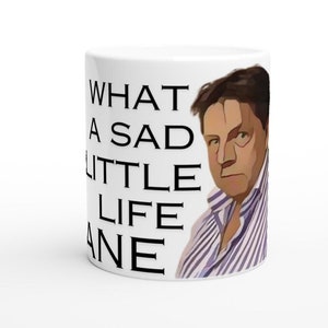 Come Dine With Me - Sad little life Jane - Quote | Funny Gift - White 11oz Ceramic Mug