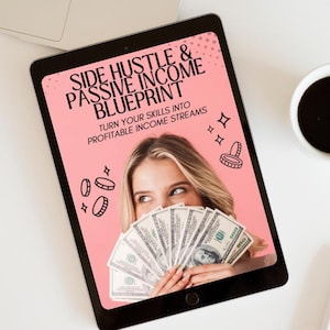 May include: A tablet computer displaying a pink background with the text "SIDE HUSTLE & PASSIVE INCOME BLUEPRINT TURN YOUR SKILLS INTO PROFITABLE INCOME STREAMS". A woman is holding a fan of US dollar bills in front of her face.