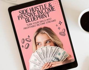 Side Hustle and Passive Income Blueprint – 50 PAGE - Digital Guide Workbook & Template Link, Editable Document on Canvas